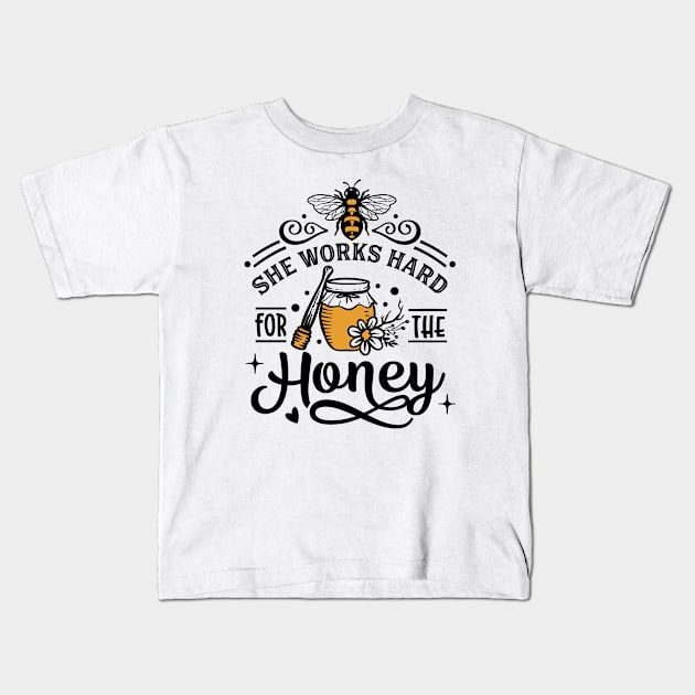 She works hard for the honey Kids T-Shirt by Tidewater Beekeepers